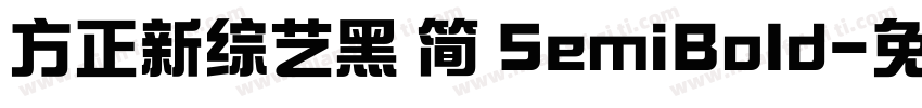 方正新综艺黑 简 SemiBold字体转换